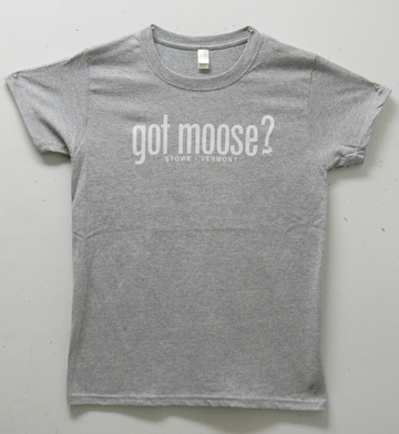 Got Moose? Ladies T-Shirt